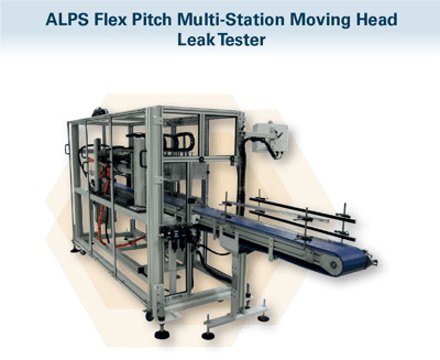 ALPS Flex Pitch Multi-Station Moving Head  Leak Tester